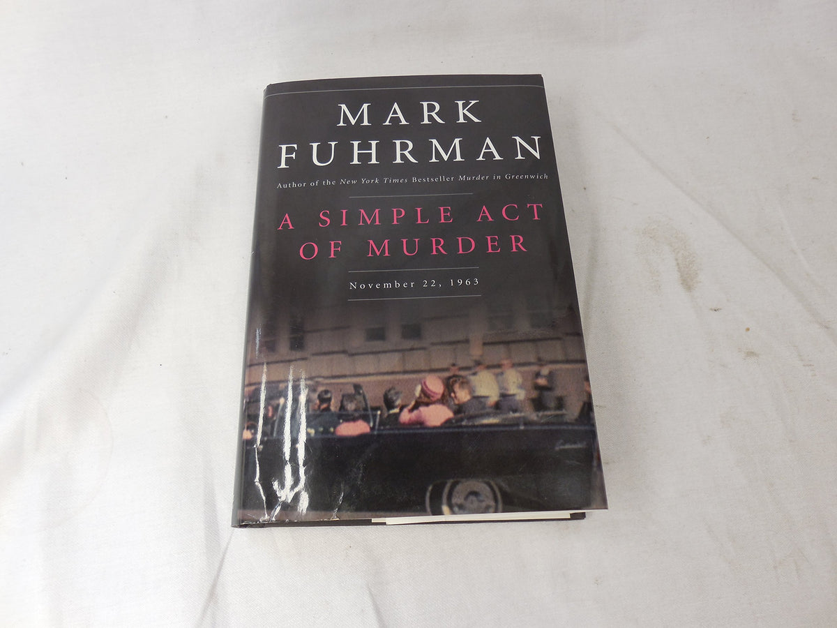 A Simple Act of Murder: November 22, 1963 The Happy Book Stack