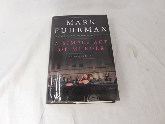 A Simple Act of Murder: November 22, 1963 The Happy Book Stack