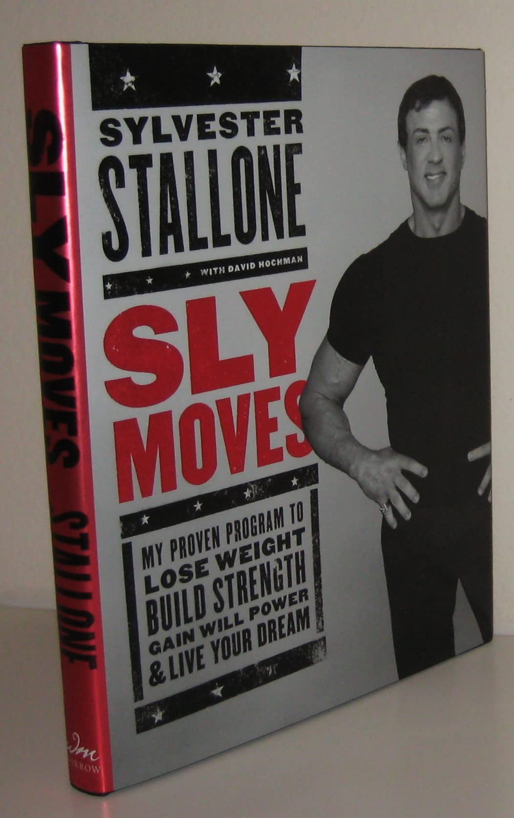 Sly Moves: My Proven Program to Lose Weight, Build Strength, Gain Will Power, and Live your Dream – A Celebrity Guide to Health and Exercise The Happy Book Stack