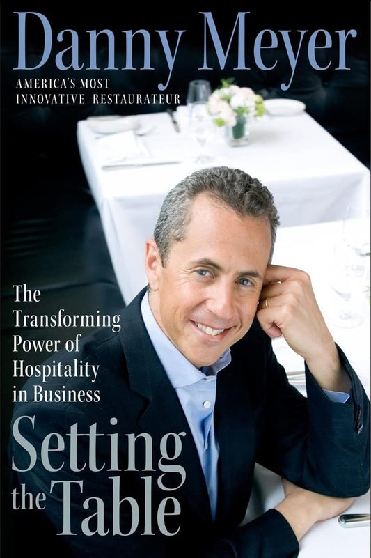 Setting the Table: The Transforming Power of Hospitality in Business The Happy Book Stack