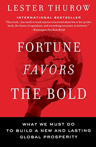 Fortune Favors the Bold: What We Must Do to Build a New and Lasting Global Prosperity - 8034