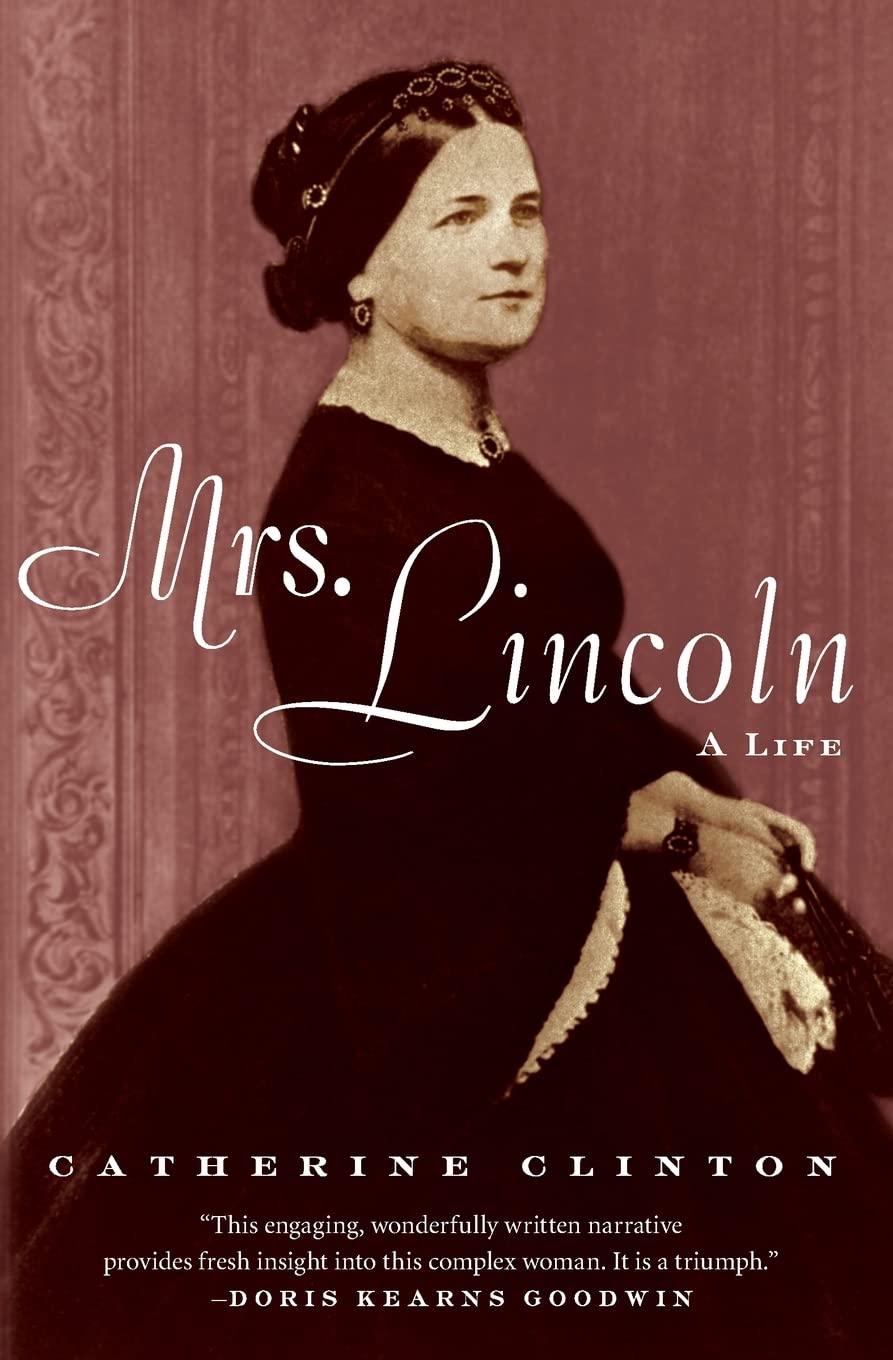 Mrs. Lincoln: A Life – The First Biography in 20 Years of America's Most Enigmatic First Lady The Happy Book Stack
