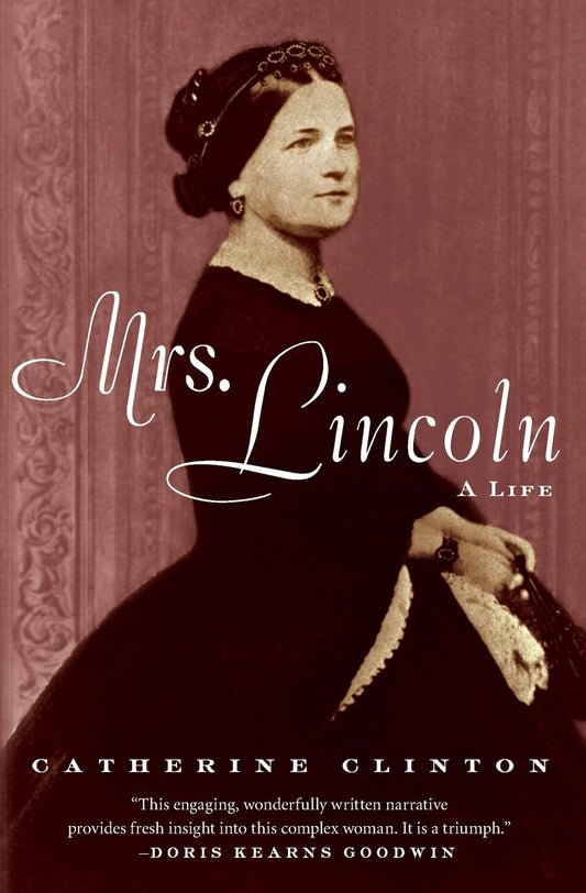 Mrs. Lincoln: A Life – The First Biography in 20 Years of America's Most Enigmatic First Lady The Happy Book Stack