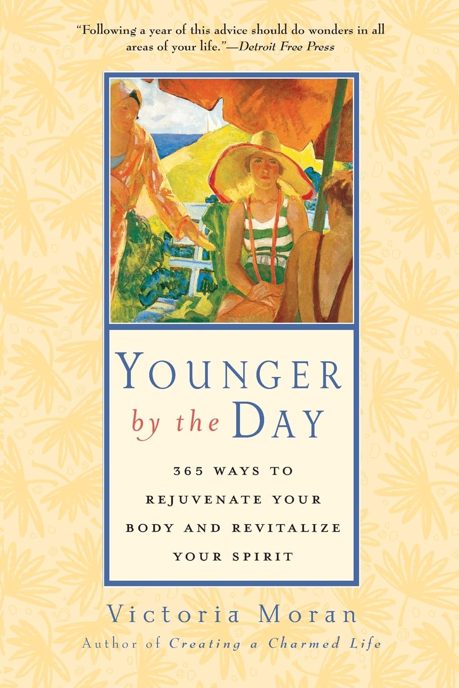 Younger by the Day: 365 Ways to Rejuvenate Your Body and Revitalize Your Spirit The Happy Book Stack