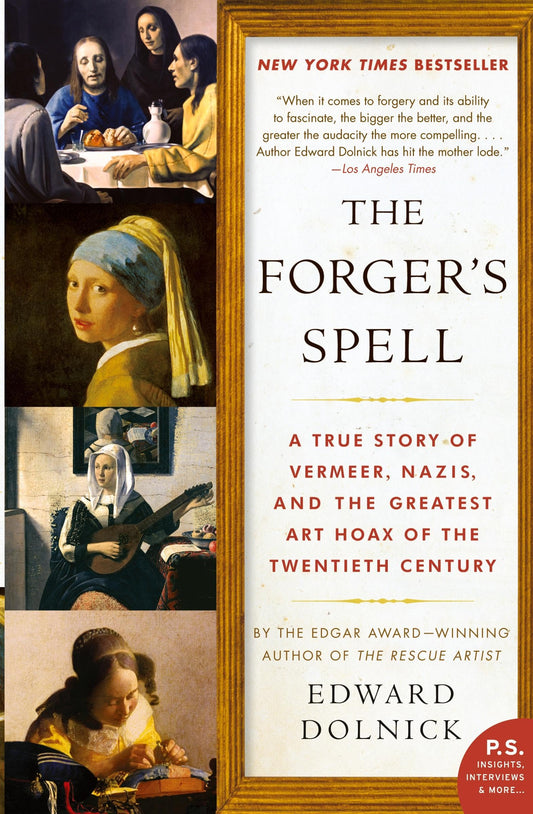 The Forger's Spell: A True Story of Vermeer, Nazis, and the Greatest Art Hoax of the Twentieth Century (P.S.) - 8159