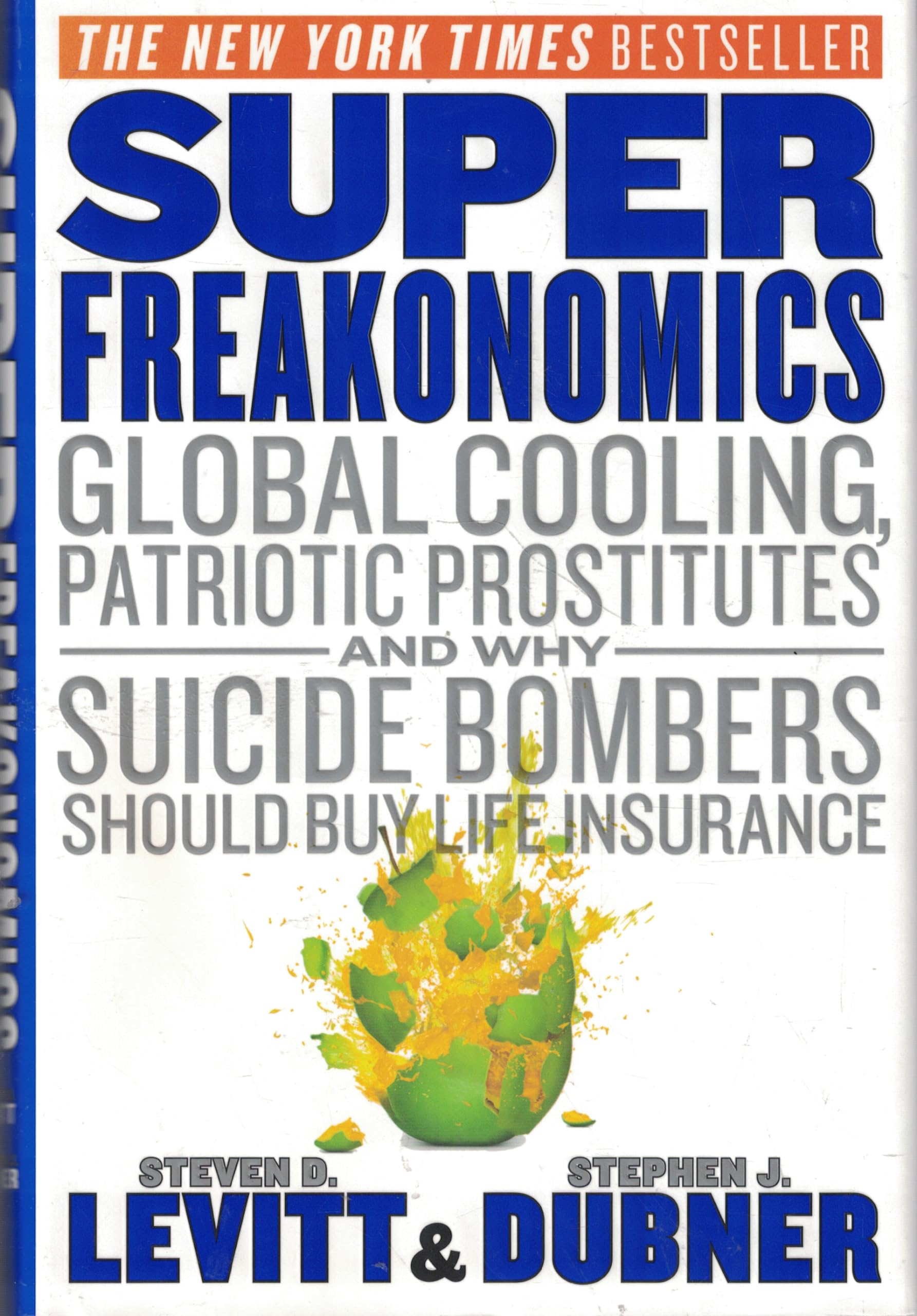 Super Freakonomics: Global Cooling, Patriotic Prostitutes, and Why Suicide Bombers Should Buy Life Insurance The Happy Book Stack