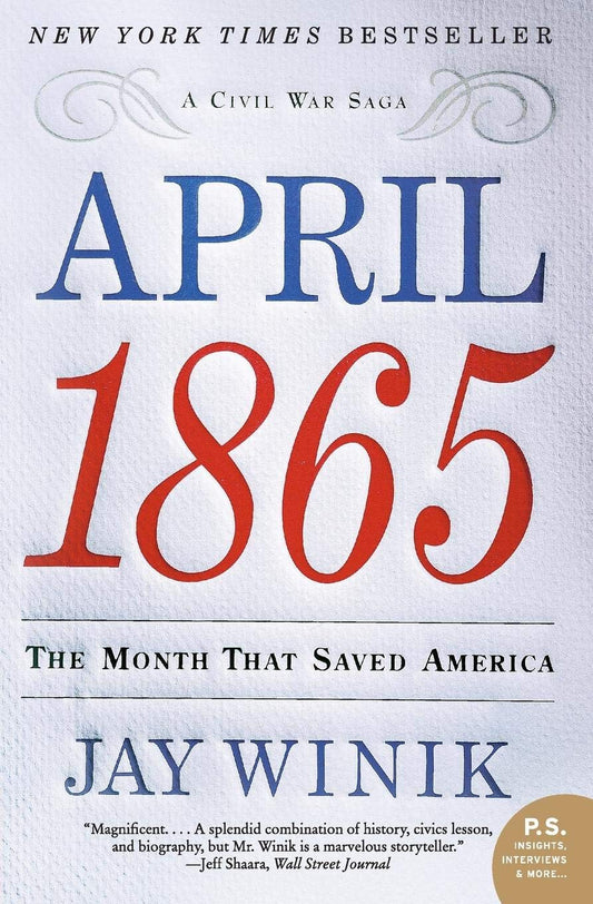 April 1865: The Month That Saved America – A Gripping History of Lincoln's Assassination and the Nation's Harrowing Rebirth (P.S.) The Happy Book Stack