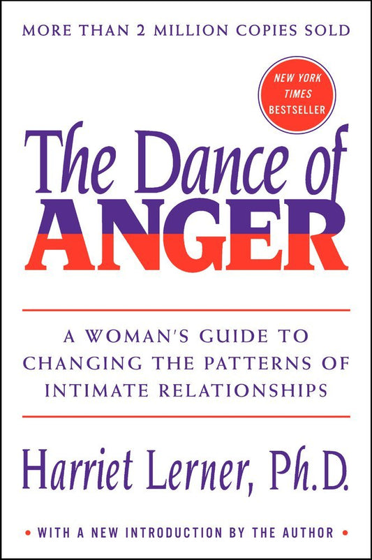 The Dance of Anger: A Woman's Guide to Changing the Patterns of Intimate Relatio The Happy Book Stack