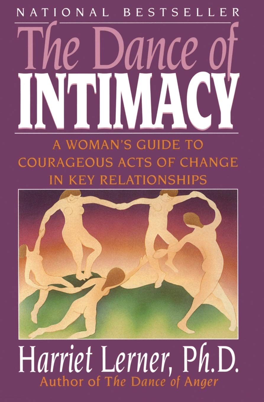 The Dance of Intimacy: A Woman's Guide to Courageous Acts of Change in Key Relationships The Happy Book Stack