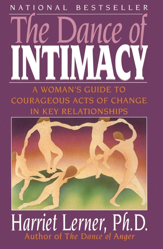 The Dance of Intimacy: A Woman's Guide to Courageous Acts of Change in Key Relationships The Happy Book Stack