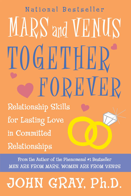 Mars and Venus Together Forever: Relationship Skills for Lasting Love The Happy Book Stack