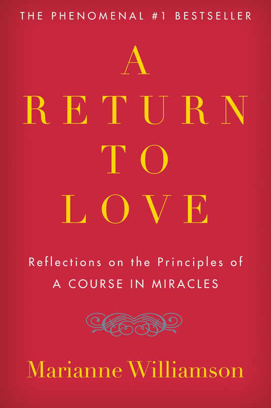 A Return to Love: Reflections on the Principles of "A Course in Miracles" The Happy Book Stack