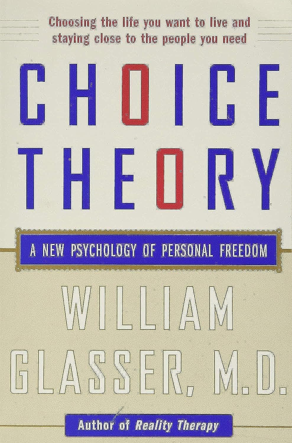 Choice Theory: A New Psychology of Personal Freedom The Happy Book Stack
