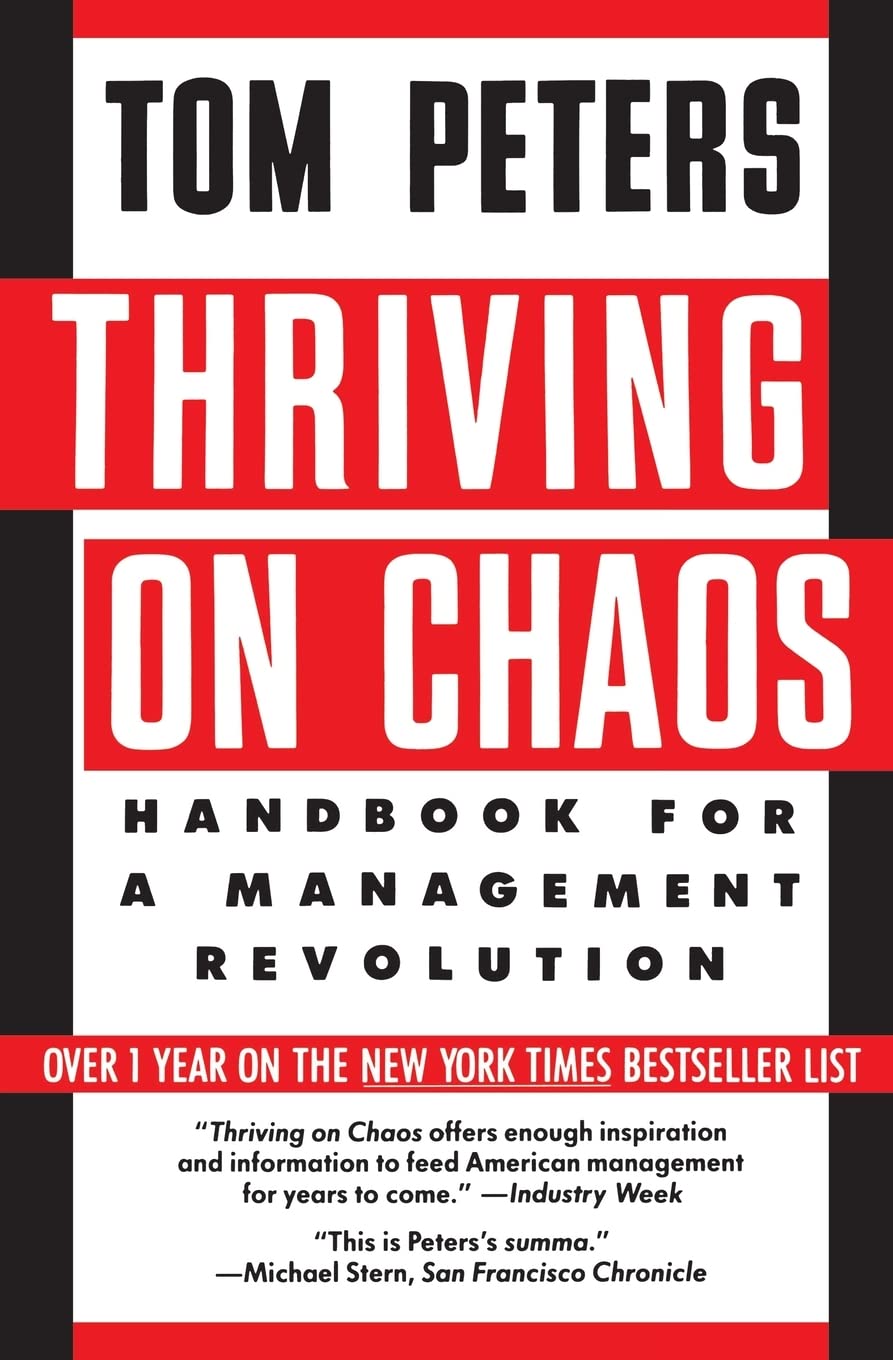 Thriving on Chaos: Handbook for a Management Revolution – The #1 New York Times Bestseller for an Upside-Down Economic World The Happy Book Stack