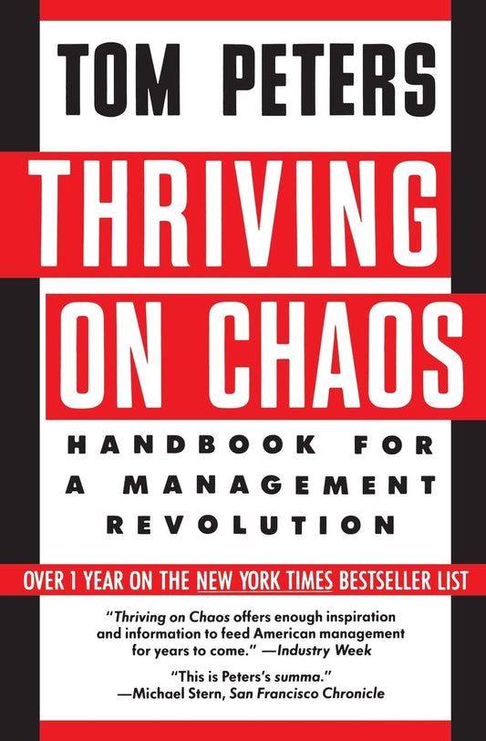 Thriving on Chaos: Handbook for a Management Revolution – The #1 New York Times Bestseller for an Upside-Down Economic World The Happy Book Stack
