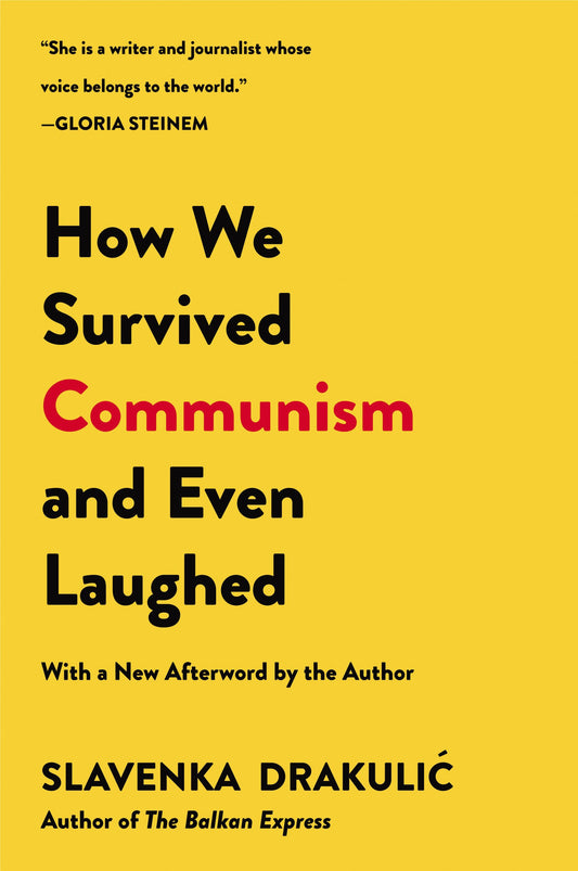 How We Survived Communism & Even Laughed: A Modern Feminist Classic―Provocative Essays on Women in Eastern Europe The Happy Book Stack