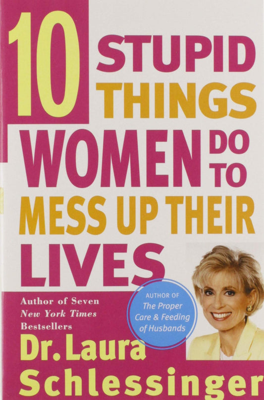 Ten Stupid Things Women Do to Mess Up Their Lives - 2003