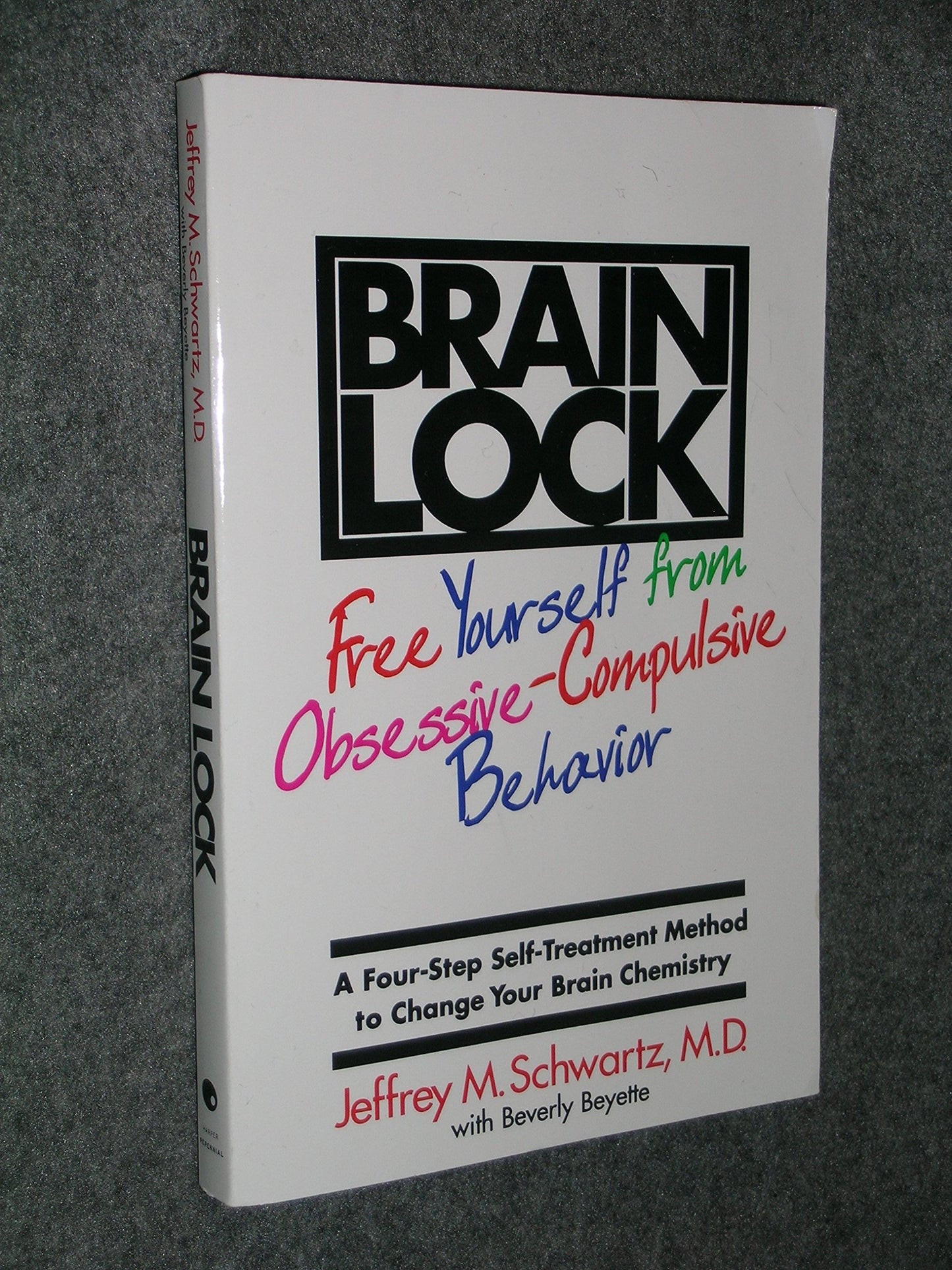 Brain Lock: Free Yourself from Obsessive-Compulsive Behavior The Happy Book Stack