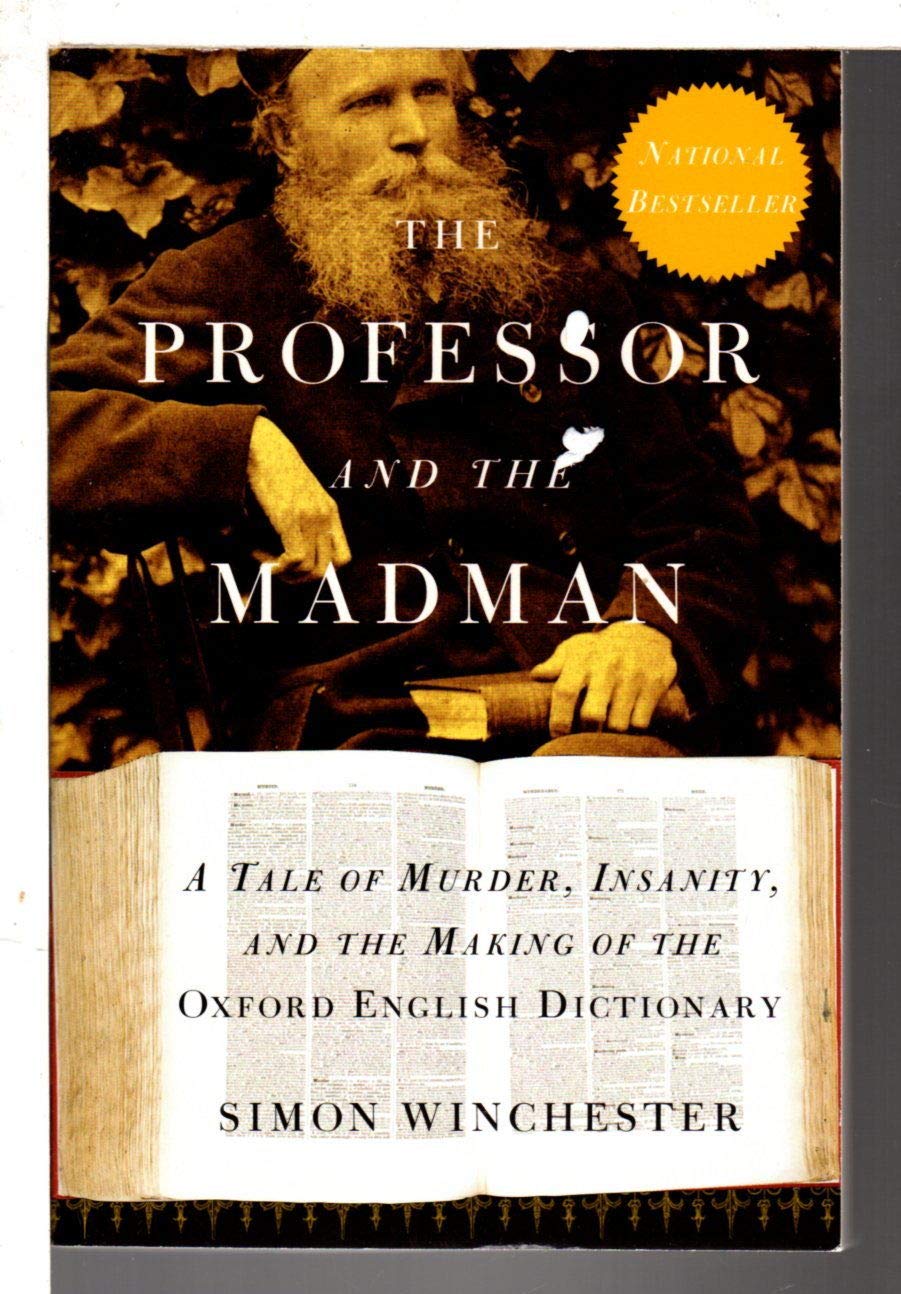 The Professor and the Madman: A Tale of Murder, Insanity, and the Making of The Oxford English Dictionary The Happy Book Stack