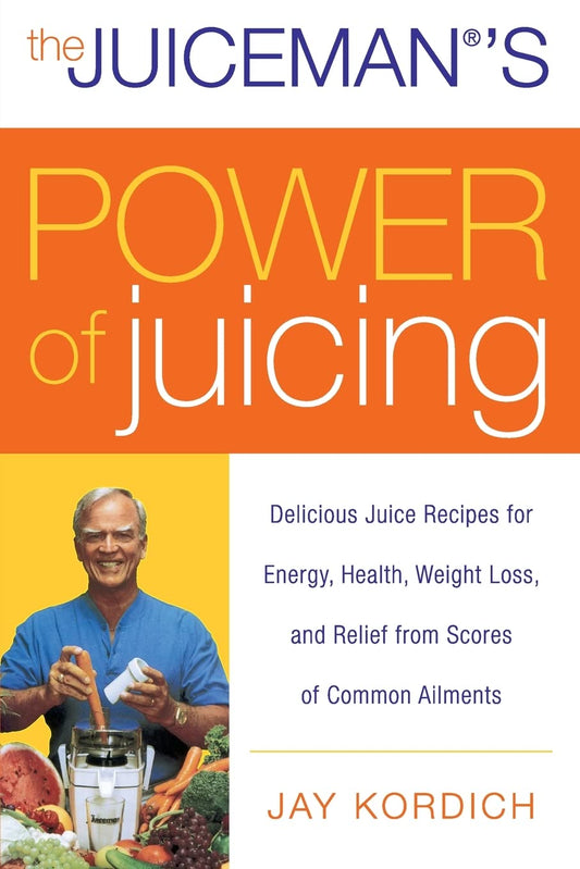 The Juiceman's Power of Juicing: Delicious Juice Recipes for Energy, Health, Weight Loss, and Relief from Scores of Common Ailments – The Ultimate Guide to Stay Healthy and Look Young The Happy Book Stack