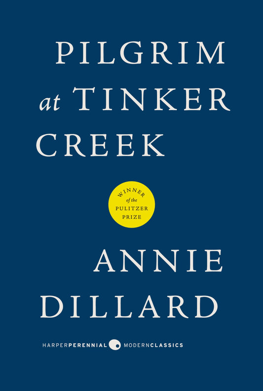 Pilgrim at Tinker Creek: A Pulitzer Prize-Winning Memoir of Nature, Observation, and the Seasons in Virginia The Happy Book Stack