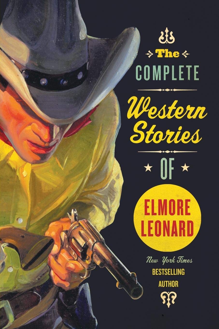 The Complete Western Stories of Elmore Leonard: Thirty classic frontier tales of destiny, betrayal, and hard-earned trust―from gunfighters to outlaws on the wild American West The Happy Book Stack