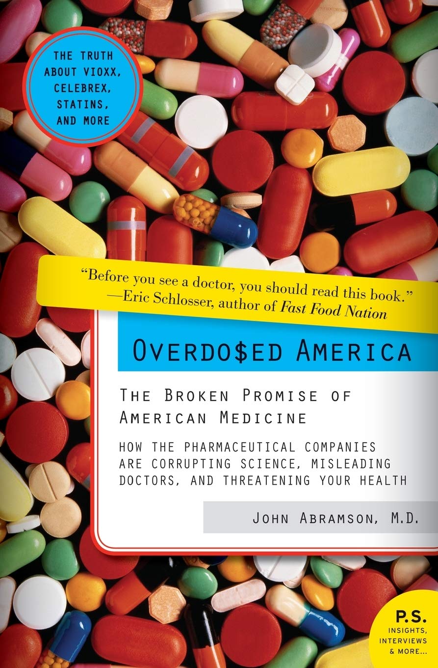 Overdosed America: The Broken Promise of American Medicine The Happy Book Stack