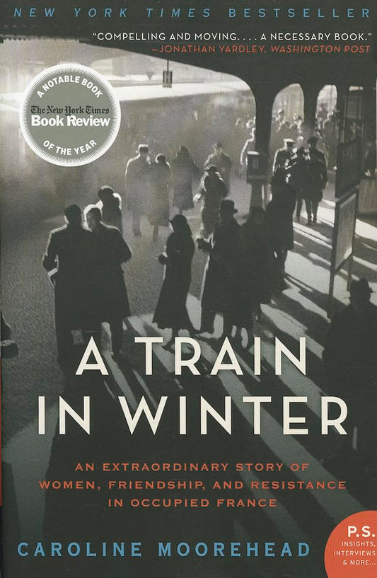 A Train in Winter: An Extraordinary Story of Women, Friendship, and Resistance in Occupied France (The Resistance Quartet, 1) The Happy Book Stack