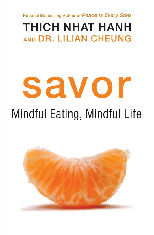 Savor: A Buddhist Guide to Mindful Eating and Achieving a Healthier Weight, Combining Nutritional Science and Mindfulness Techniques for Lasting Change The Happy Book Stack