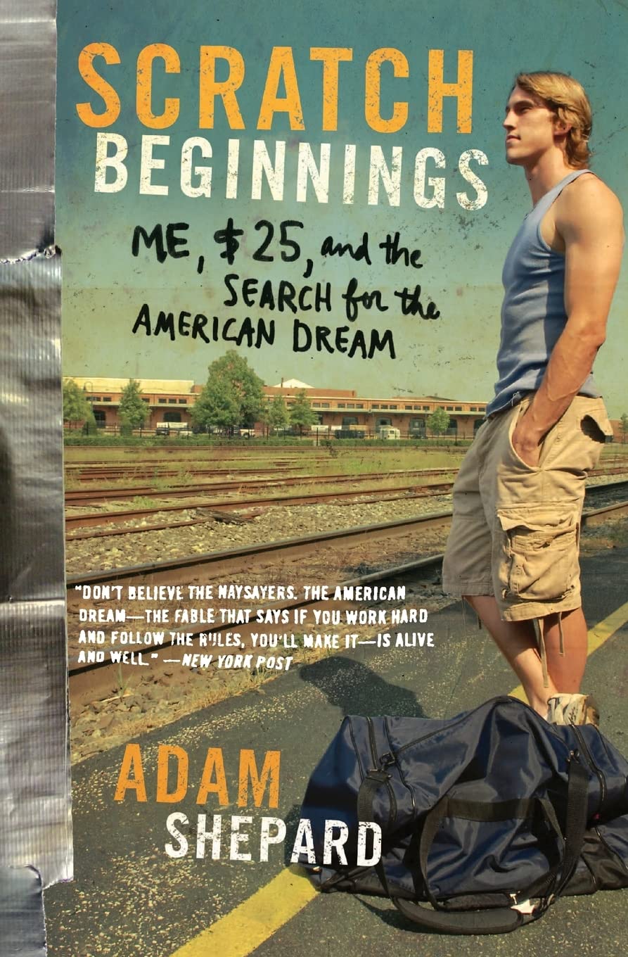 Scratch Beginnings: Me, $25, and the Search for the American Dream – An Eye-Opening Social Experiment in American Democracy The Happy Book Stack