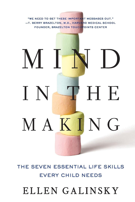 Mind in the Making: The Seven Essential Life Skills Every Child Needs The Happy Book Stack