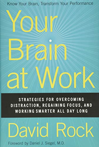 Your Brain at Work: Strategies for Overcoming Distraction, Regaining Focus, and Working Smarter All Day Long The Happy Book Stack