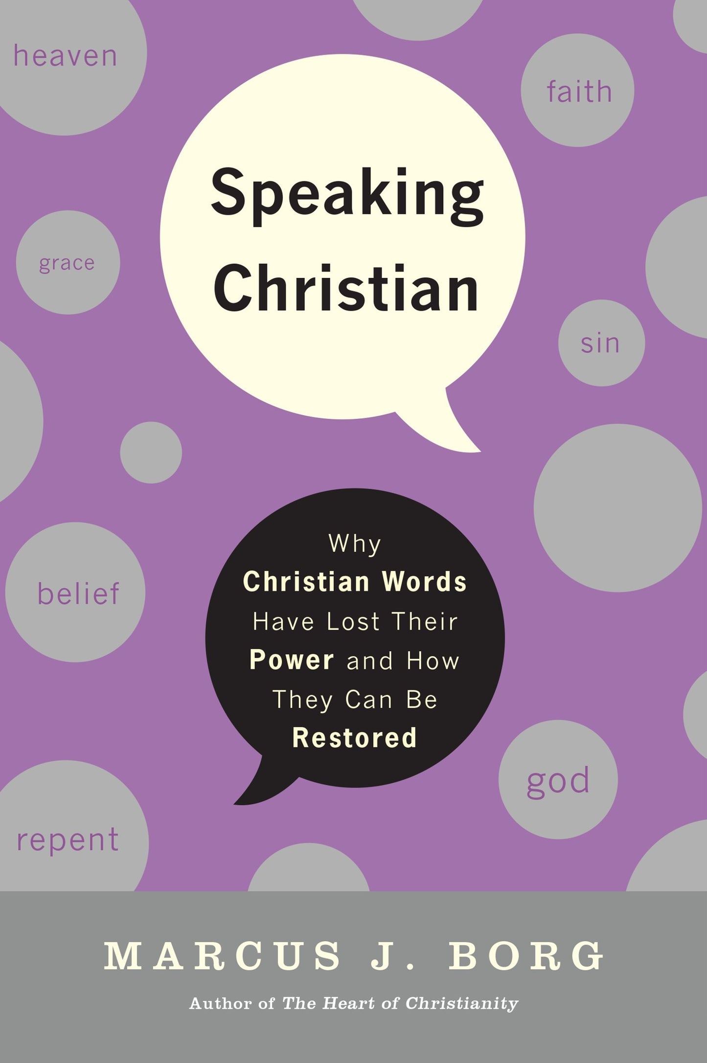 Speaking Christian: Why Christian Words Have Lost Their Meaning and Power―And How They Can Be Restored – A Guide to Language, Beliefs, Truth, and Hope The Happy Book Stack