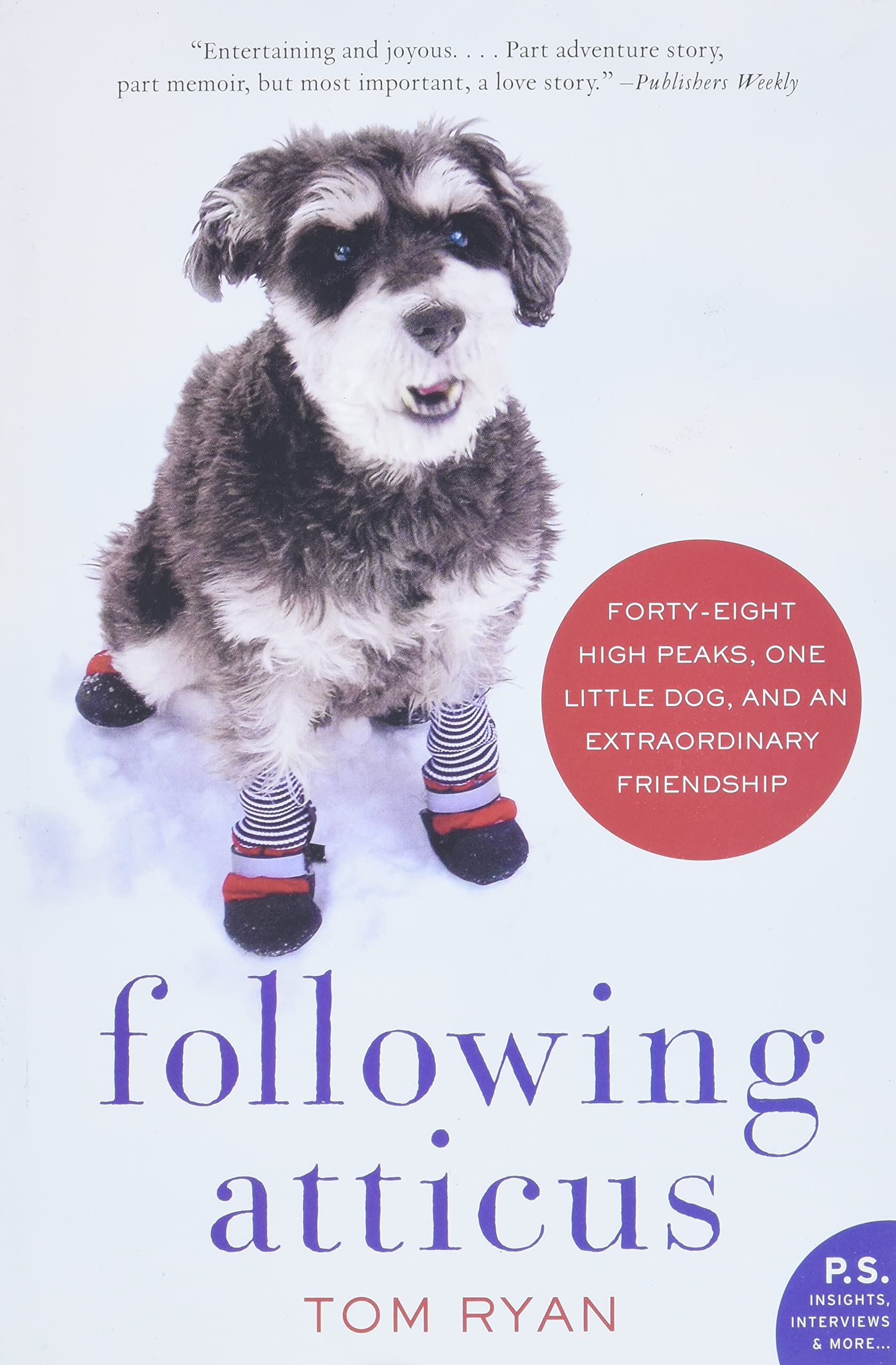 Following Atticus: Forty-eight High Peaks, One Little Dog, and an Extraordinary Friendship (P.S.) The Happy Book Stack