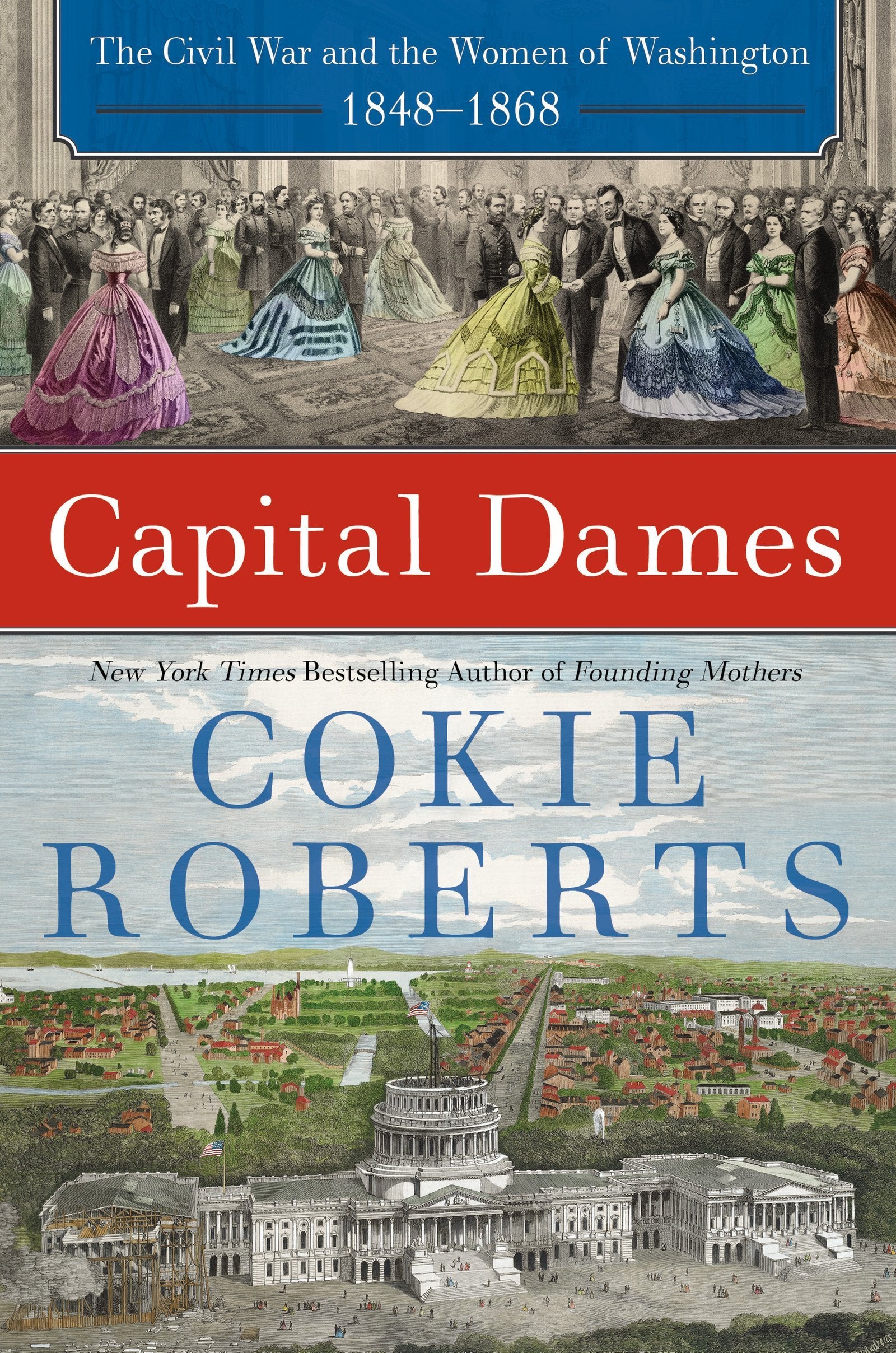 Capital Dames: The Civil War and the Women of Washington, 1848-1868 – A Riveting American History of Political Empowerment, Independence, and Service The Happy Book Stack