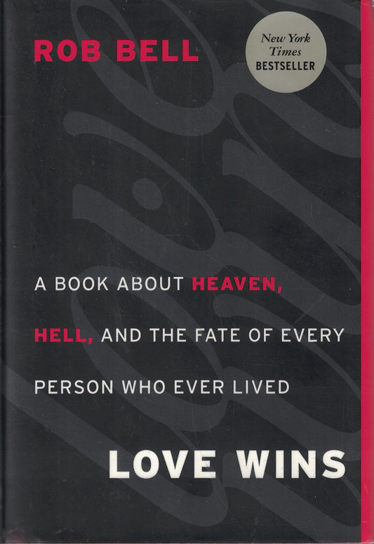 Love Wins: A Book About Heaven, Hell, and the Fate of Every Person Who Ever Lived The Happy Book Stack