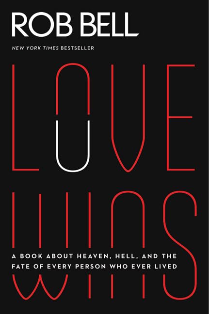 Love Wins: A Book About Heaven, Hell, and the Fate of Every Person Who Ever Lived The Happy Book Stack