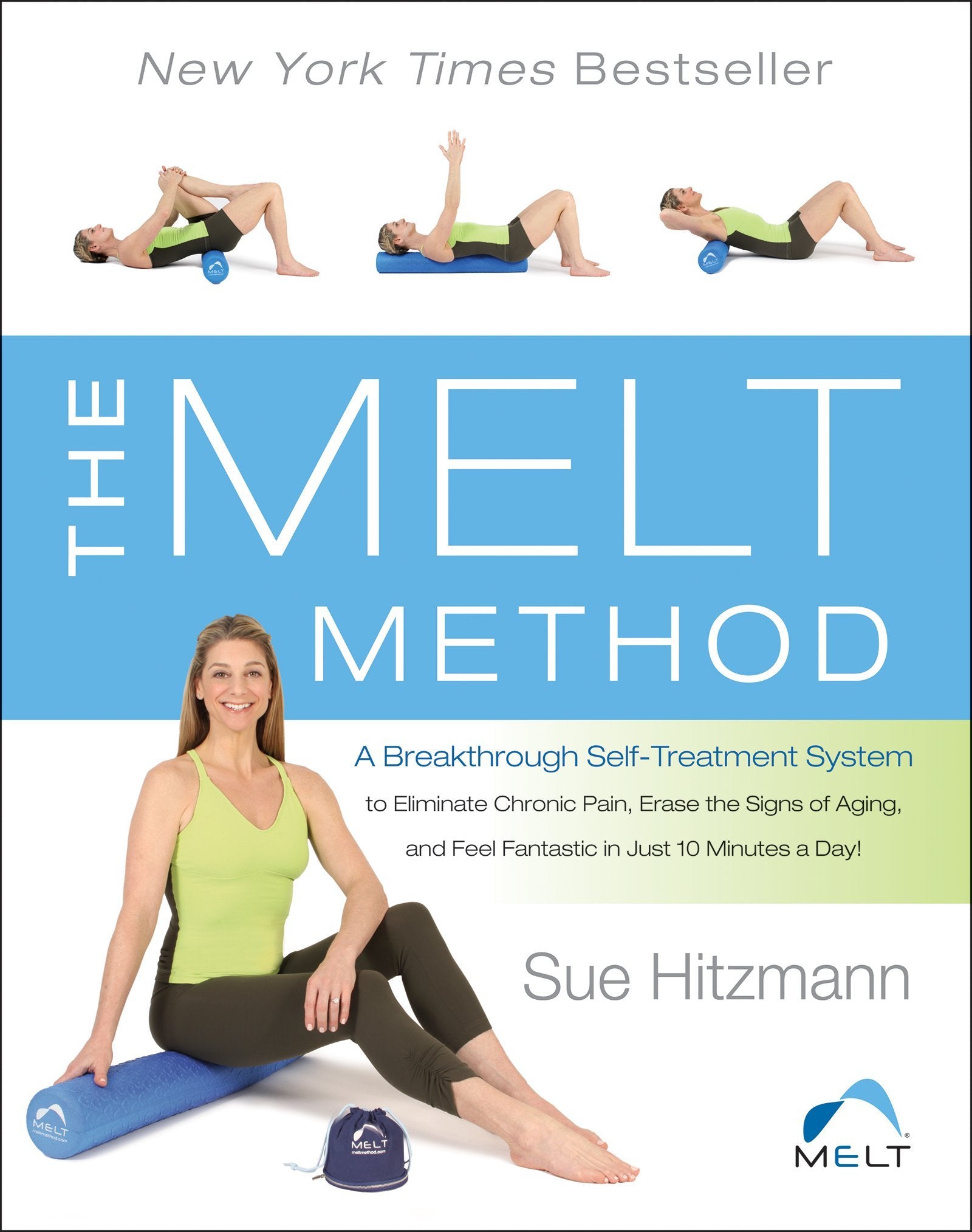 The MELT Method: A Breakthrough Self-Treatment System to Eliminate Chronic Pain, Erase the Signs of Aging, and Feel Fantastic in Just 10 Minutes a Day! The Happy Book Stack