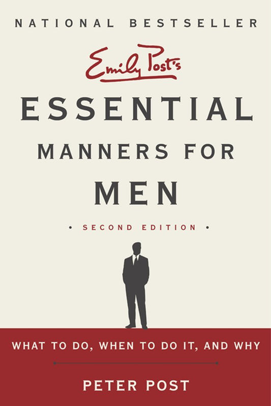 Essential Manners for Men: What to Do, When to Do It, and Why The Happy Book Stack