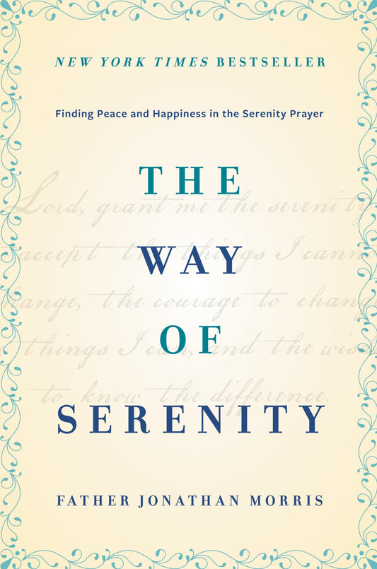 The Way of Serenity: Finding Peace and Happiness in the Serenity Prayer - 4271