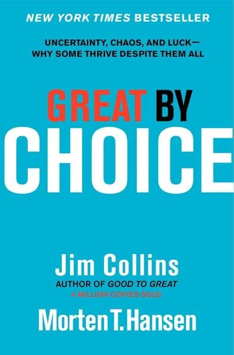 Great by Choice: Uncertainty, Chaos, and Luck--Why Some Thrive Despite Them All (Good to Great, 5) The Happy Book Stack