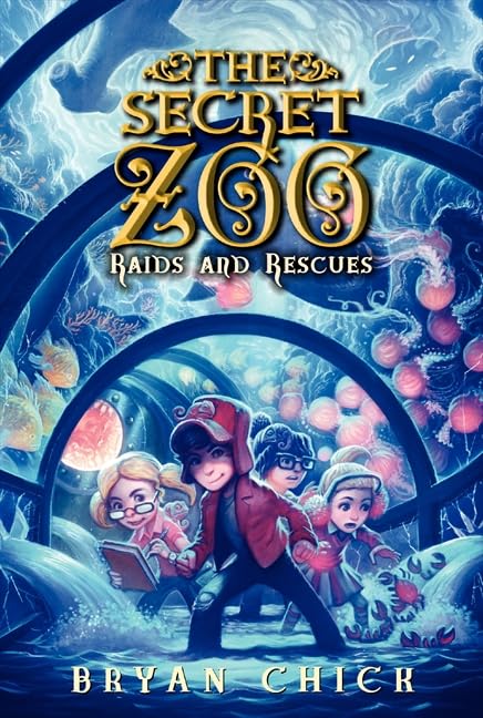 The Secret Zoo: Raids and Rescues: Book five: Ella, Noah, Richie, and Megan brave a forbidden maze of aquariums to save trapped friends in the Secret Zoo The Happy Book Stack