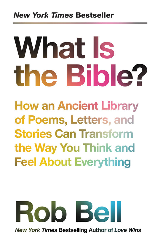 What Is the Bible?: How an Ancient Library of Poems, Letters, and Stories Can Transform the Way You Think and Feel About Everything The Happy Book Stack