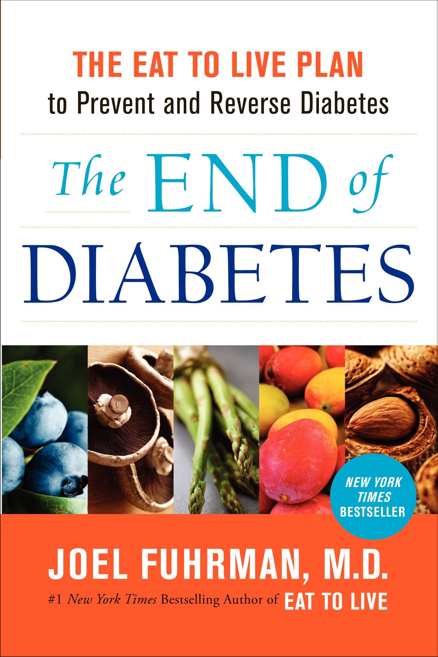 The End of Diabetes: The Eat to Live Plan to Prevent and Reverse Diabetes (Eat for Life) The Happy Book Stack