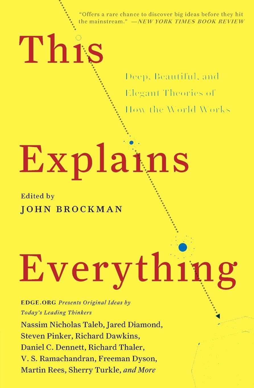 This Explains Everything: Deep, Beautiful, and Elegant Theories of How the World Works (Edge Question Series) - 4866