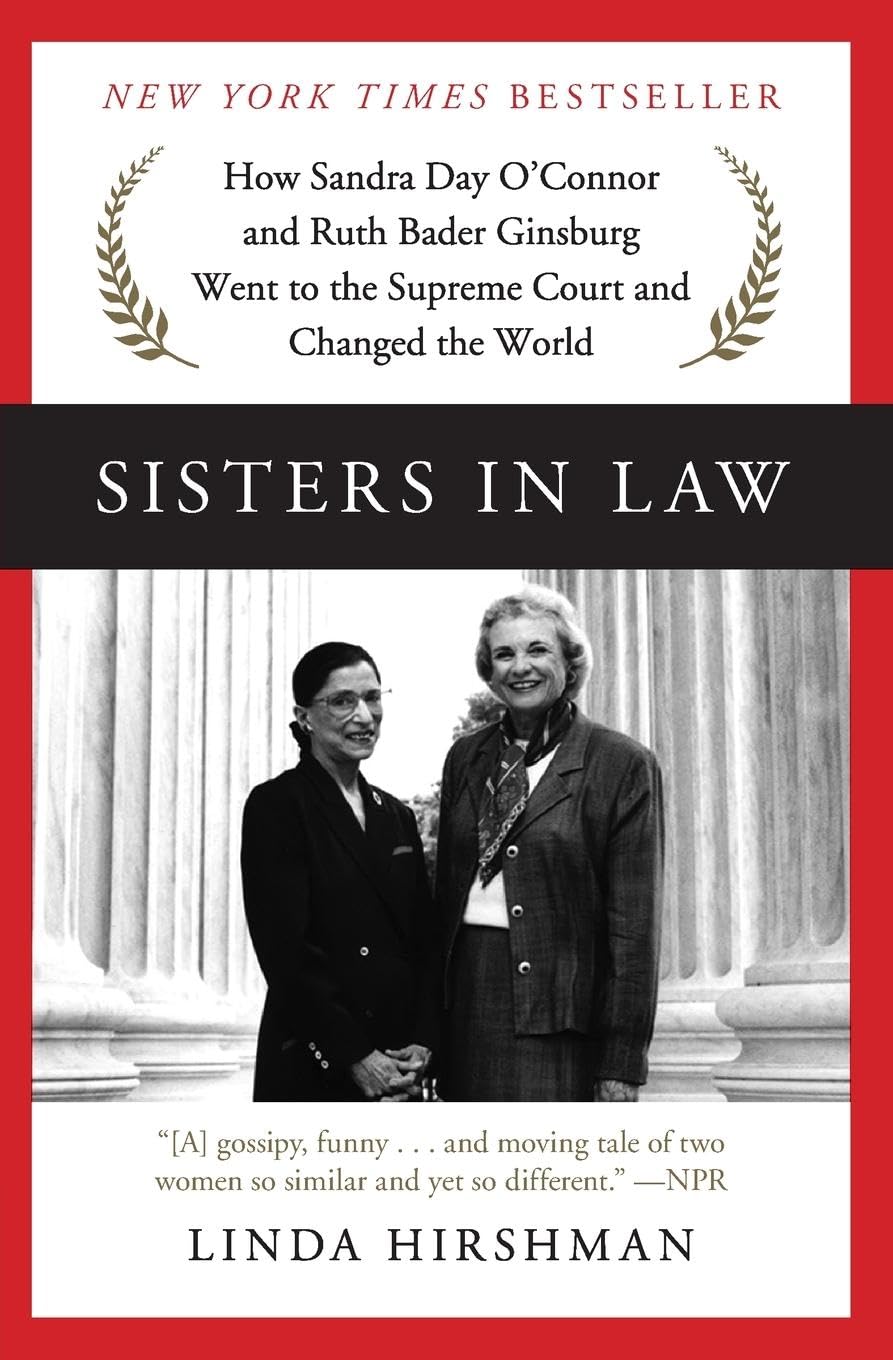Sisters in Law: How Sandra Day O'Connor and Ruth Bader Ginsburg Went to the Supreme Court and Changed the World – A New York Times Bestseller and Dual Biography of First Women Justices The Happy Book Stack