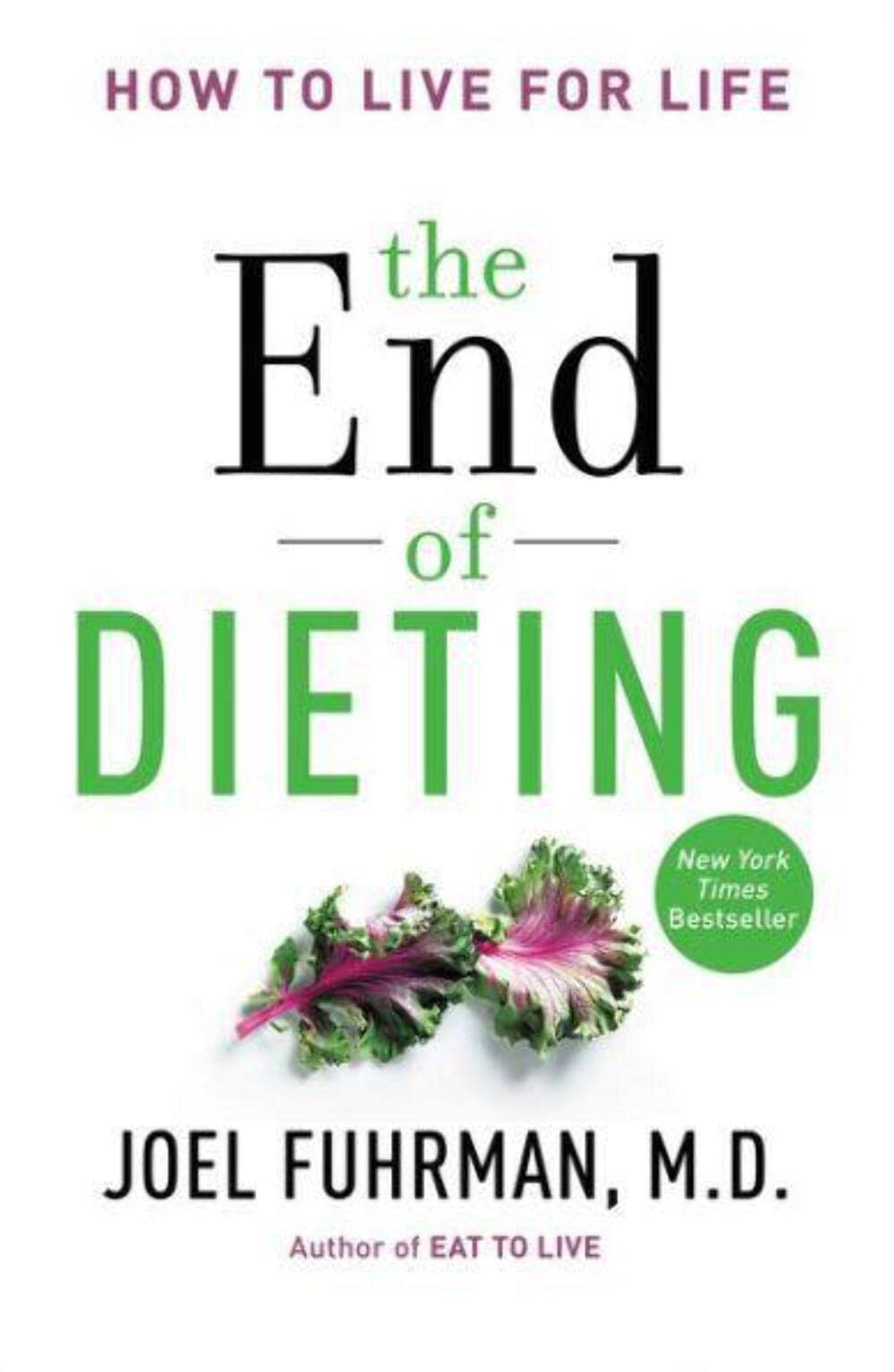 The End of Dieting: How to Live for Life (Eat for Life) The Happy Book Stack