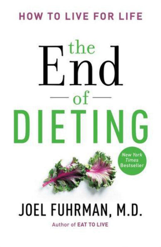 The End of Dieting: How to Live for Life (Eat for Life) The Happy Book Stack