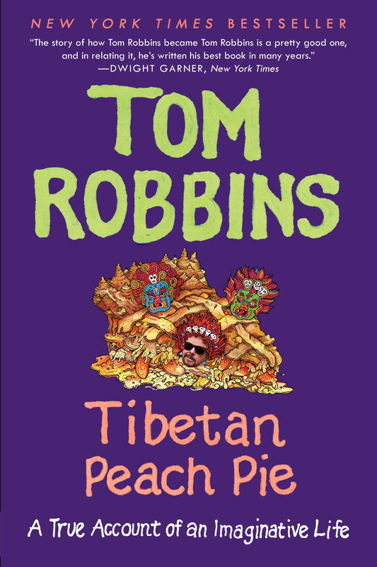 Tibetan Peach Pie: A True Account of an Imaginative Life – A Madcap Memoir from the Psychedelic Revolution to International Fame The Happy Book Stack