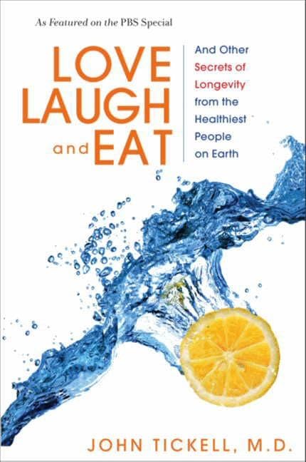 Love, Laugh, and Eat: And Other Secrets of Longevity from the Healthiest People on Earth The Happy Book Stack